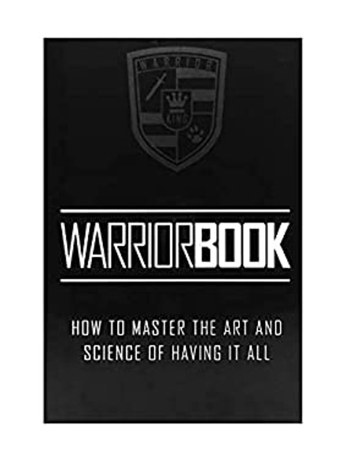 WARRIOR , THE BLACK BOOK, How To Master Art And Science Of Having