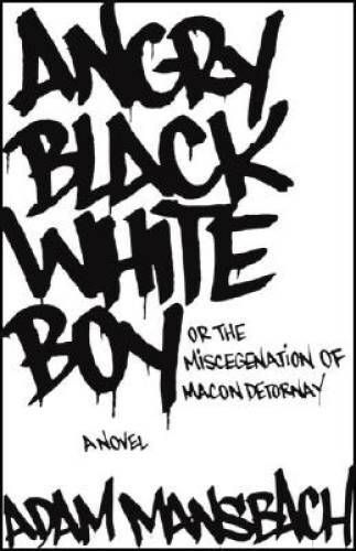 Angry Black White Boy: A Novel – Paperback By Mansbach, Adam – GOOD