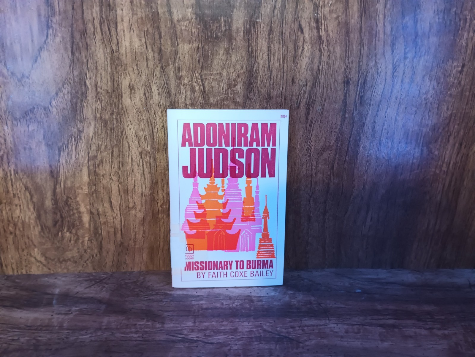 Adoniram Judson PB 1955 Faith Coxe Bailey Moody Press Missionary Biography Ex-Li