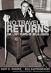 No Traveler Returns Bela Lugosi Lost Years Rhodes Kaffenberger Softcover