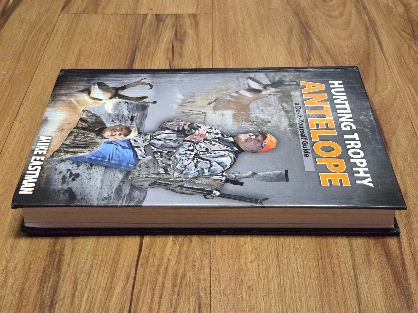 🔥 HUNTING TROPHY ANTELOPE A Do-It Yourself Guide by Mike Eastman – Hardcover