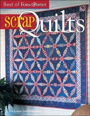 The Best of Fons & Porter: Scrap Quilts (Leisure Arts #5297) by Fons, Marianne,
