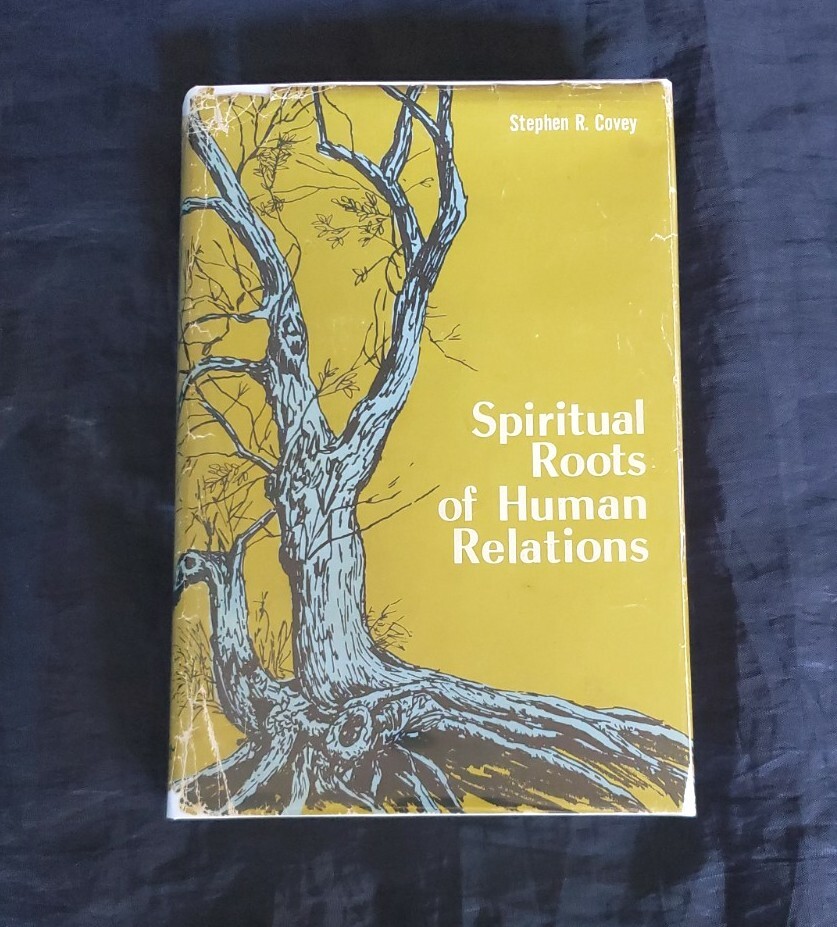 Spiritual Roots of Human Relations by Stephen R. Covey Vintage 1971 HCDJ LDS