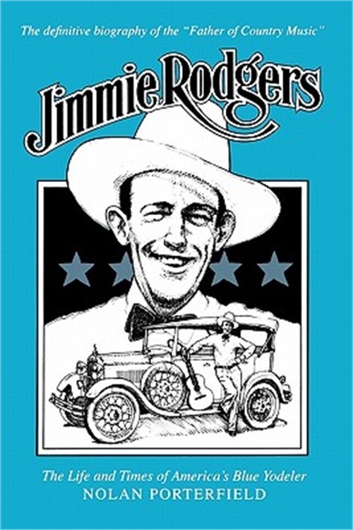 Jimmie Rodgers: The Life and Times of America’s Blue Yodeler (Paperback or Softb