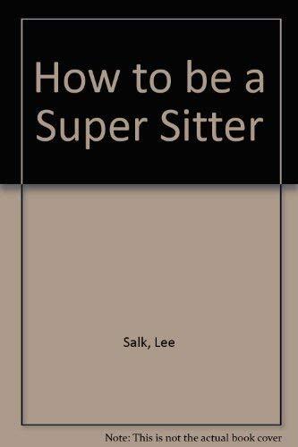 How to Be a Super Sitter – Salk, Lee|Litvin, Jay – Paperback – Good