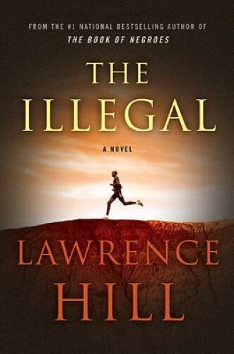 The Illegal – Hardcover By Hill, Lawrence – VERY GOOD