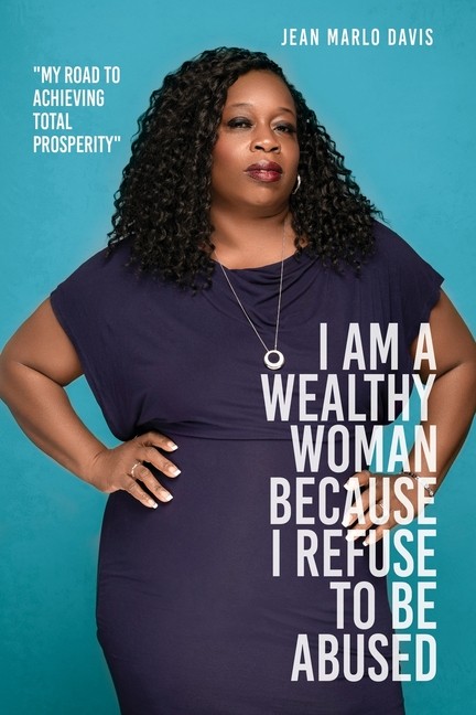 I Am A Wealthy Woman Because I Refuse To Be Abused: My Road …