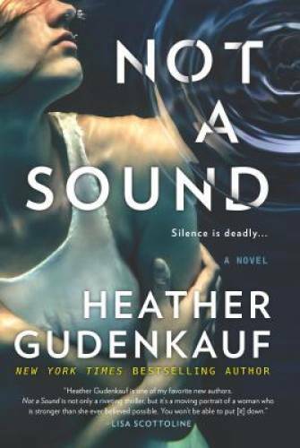 Not a Sound: A Page-Turning Thriller – Paperback By Gudenkauf, Heather – GOOD