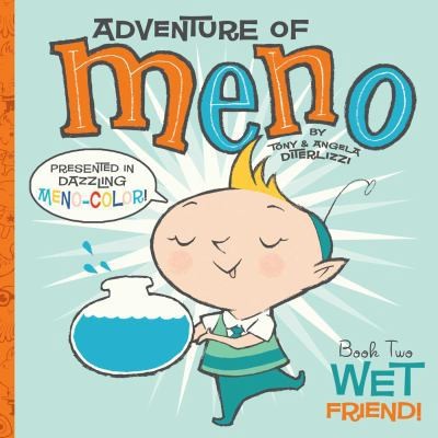 Wet Friend! by Diterlizzi, Tony; Diterlizzi, Angela