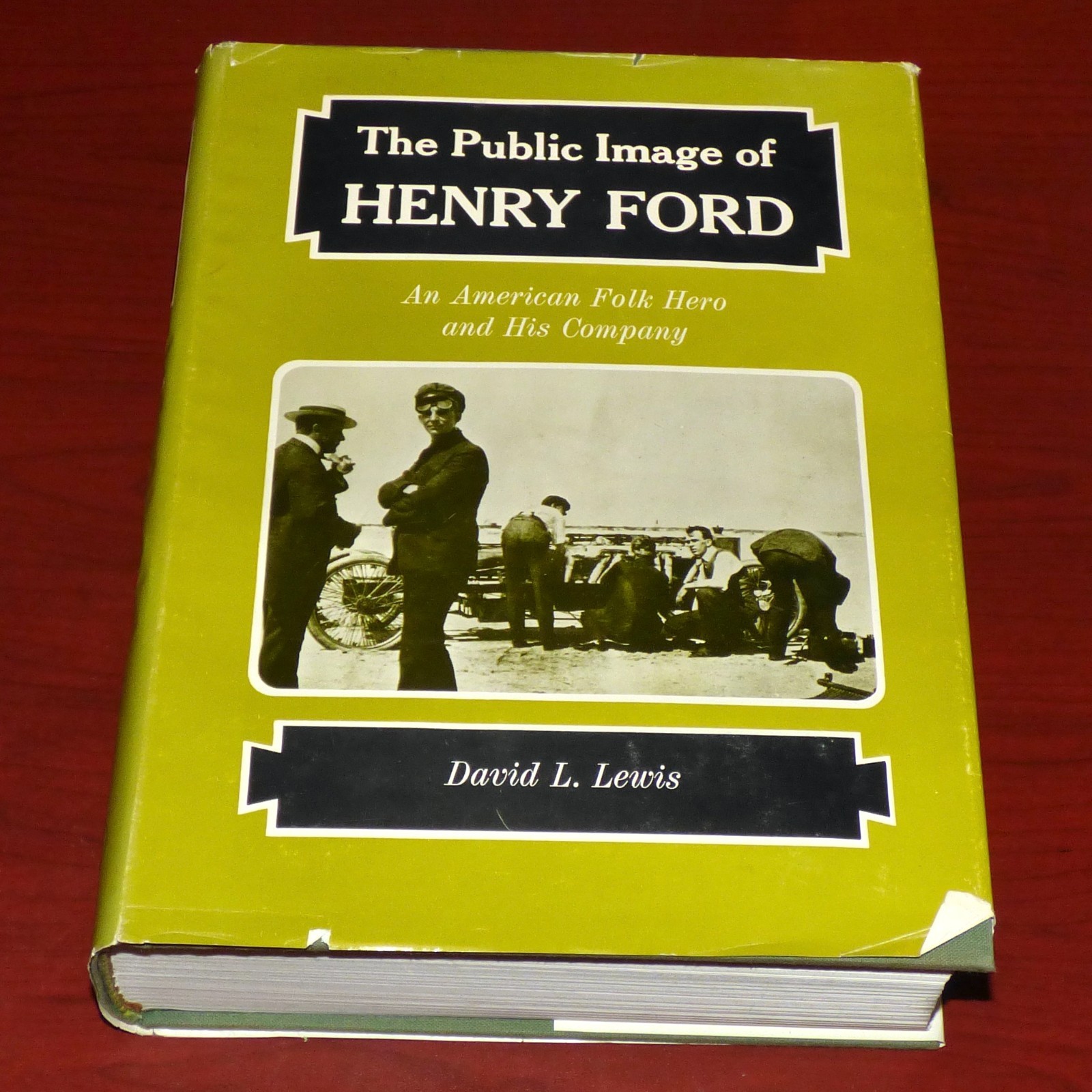 THE PUBLIC IMAGE OF HENRY FORD BY DAVID L LEWIS 1976 HARDCOVER WAYNE STATE