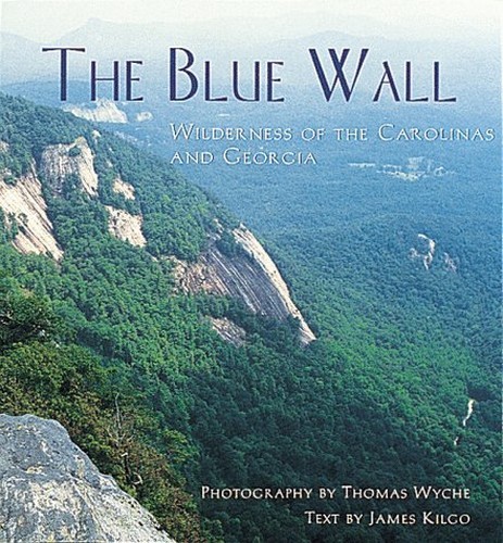 The Blue Wall: Wilderness of the Carol…, Kilgo, James