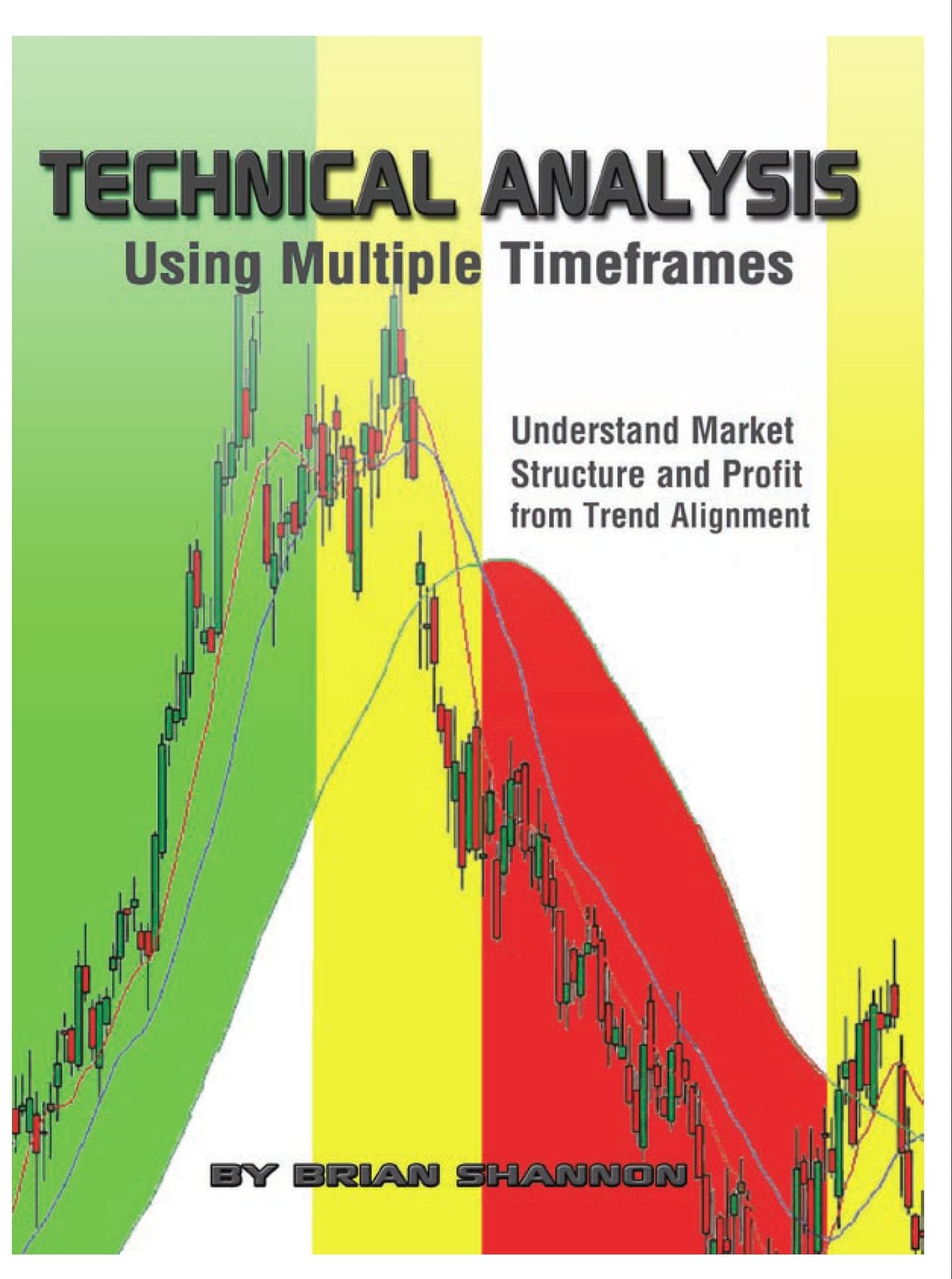 Technical Analysis Using Multiple Timeframes by Shannon