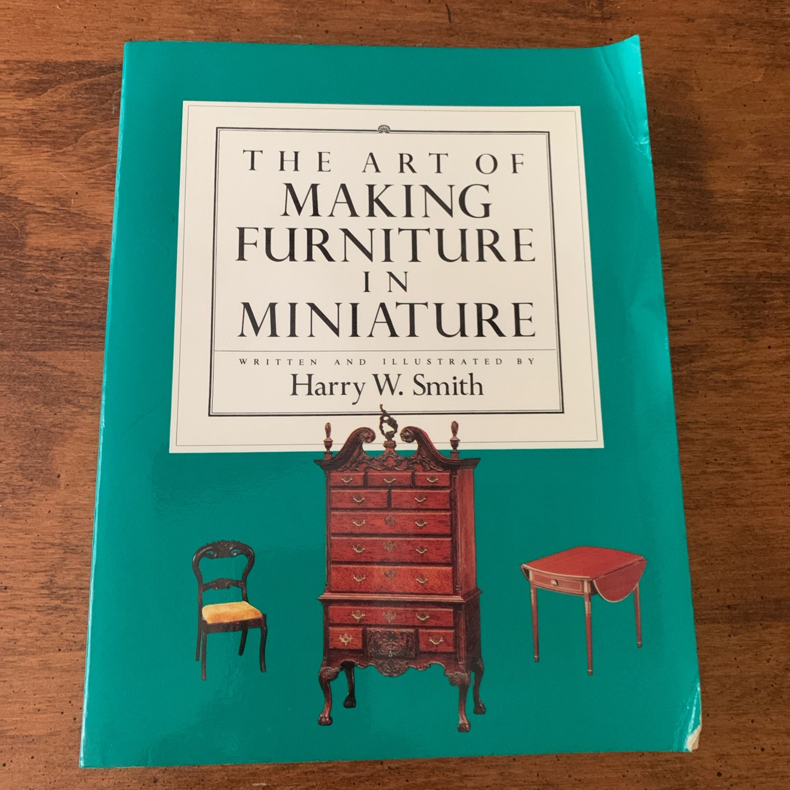 Art of Making Furniture in Miniature by Harry W. Smith (1982, Paperback)