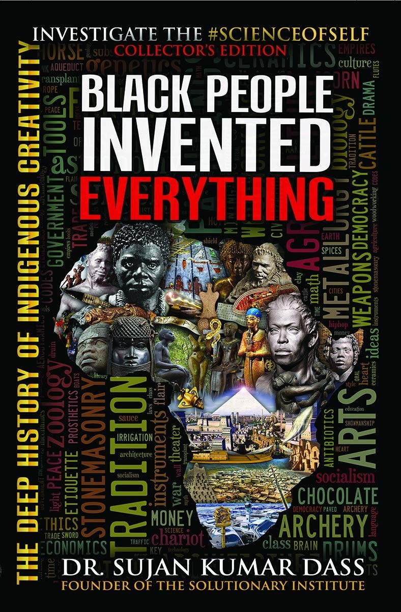 Black People Invented Everything Paperback by Dr. Sujan K. Dass