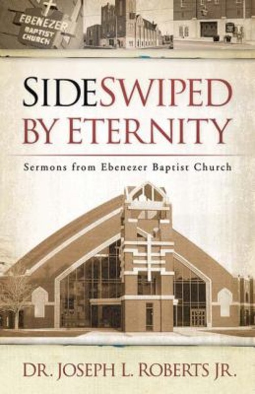 Sideswiped by Eternity : Sermons from Ebenezer Baptist Church Per
