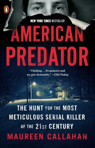 American Predator: The Hunt for the Most Meticulous Serial Killer of the 21st…