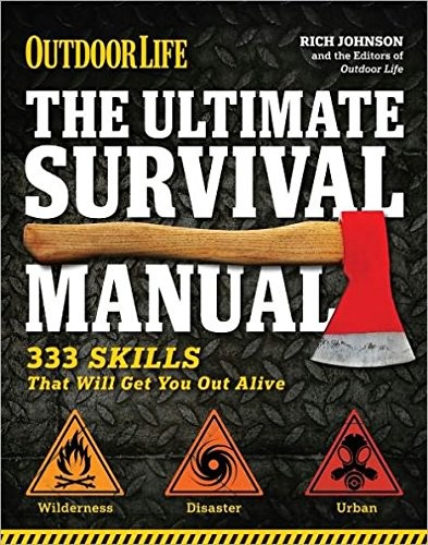 The Ultimate Survival Manual – 333 Skills That Will Get You Out Alive