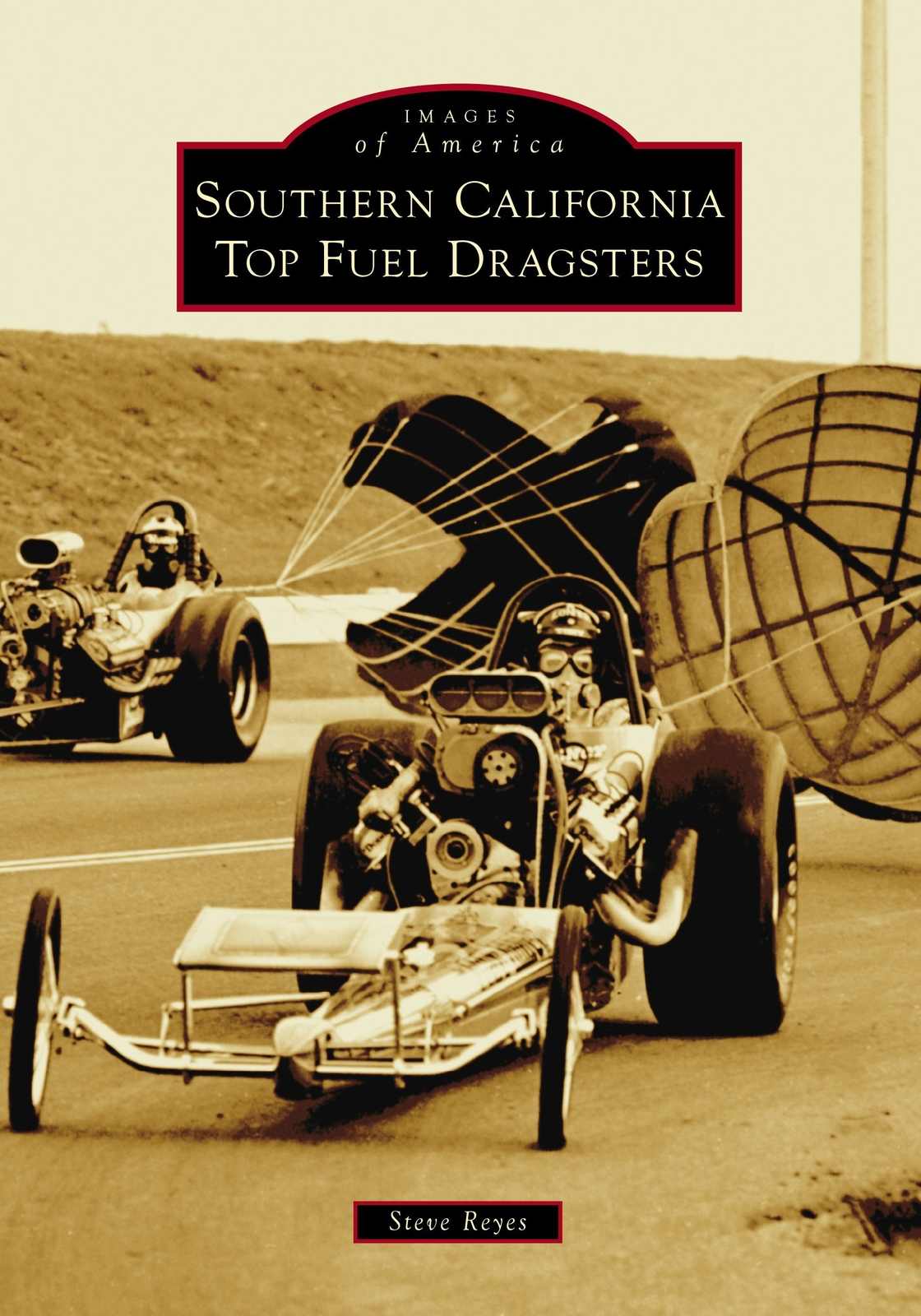 NEW Arcadia Publishing Southern California Top Fuel Dragsters, CA 9781467161503