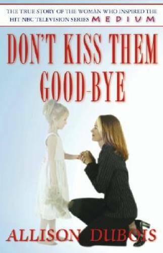 Don’t Kiss Them Good-bye – Hardcover By DuBois, Allison – GOOD