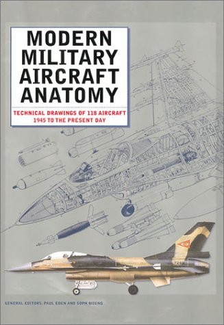 Modern Military Aircraft Anatomy: Technical Drawings of 118 Aircraft 1945 to…
