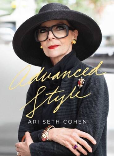 Advanced Style – Hardcover By Cohen, Ari Seth – VERY GOOD