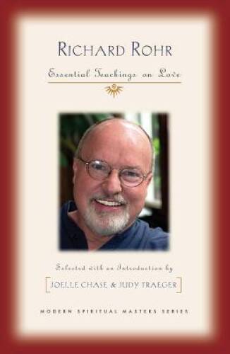 Richard Rohr: Essential Teachings on Love (Modern Spiritual Masters) – VERY GOOD