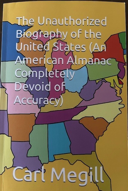 The Unauthorized Biography of the United States-Carl Megill-signed-207 pages