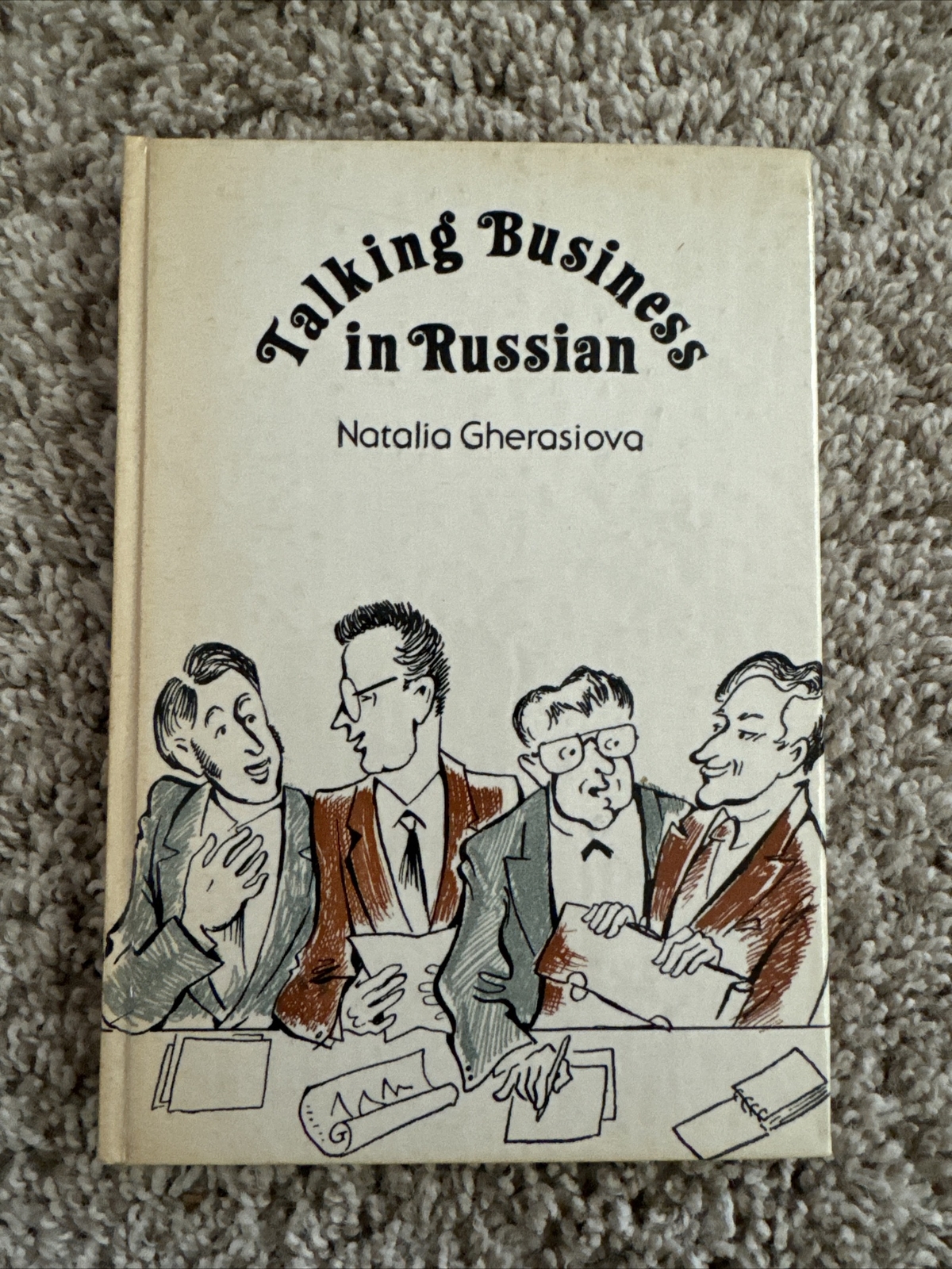 TALKING BUSINESS IN RUSSIAN BY NATALIA GHERASIAVA 1982 ILLUSTRATED 247 PAGES HC