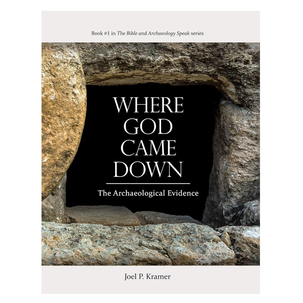 Where God Came Down: Archaeological Evidence Supporting the Bible (Hardcover)