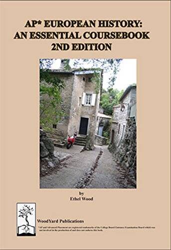 AP European History: An Essential Cousebook, 2nd edition By Ethel Wood – GOOD