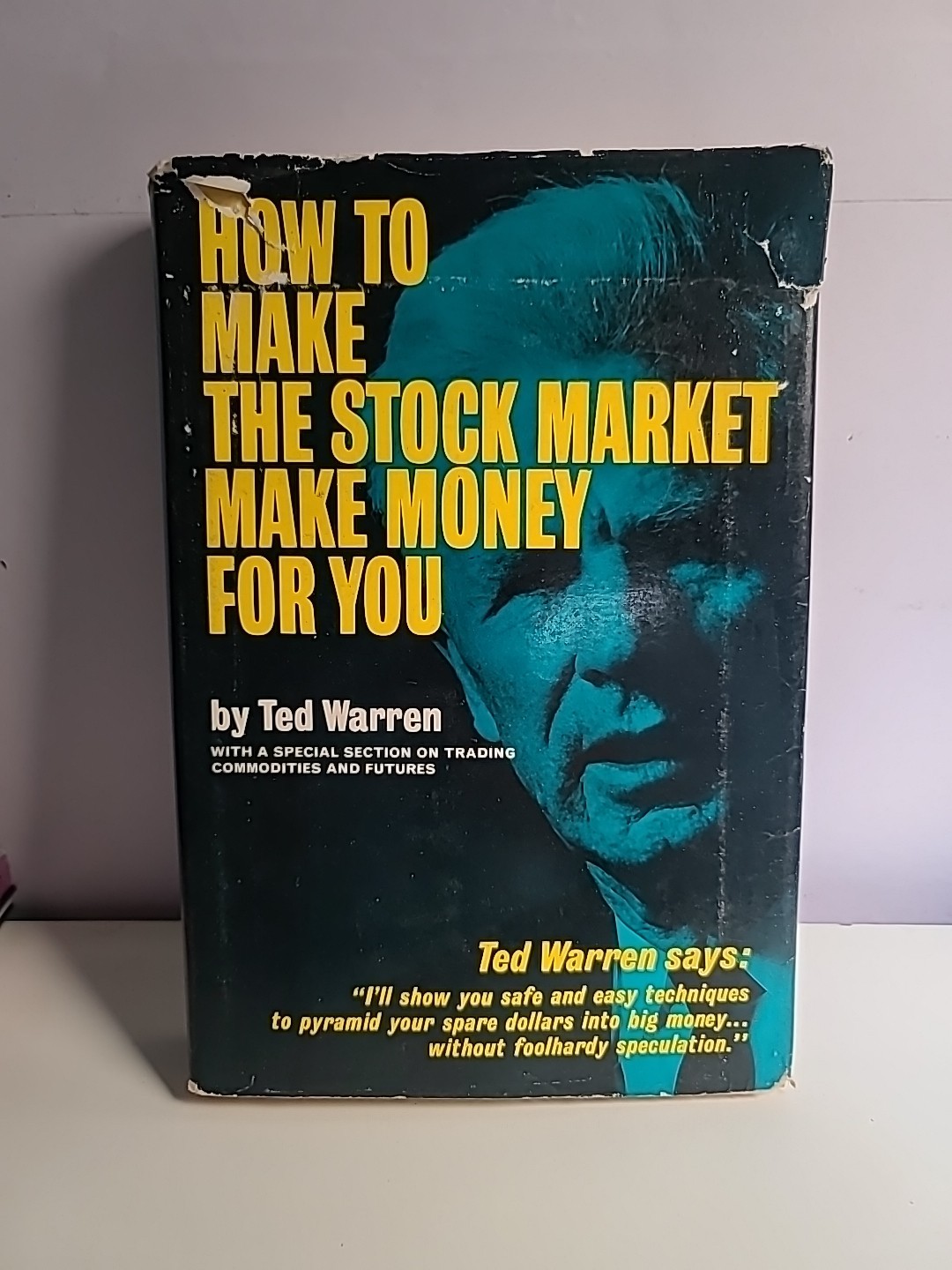 How to Make the Stock Market Make Money for You – Ted Warren 1966 1st Ed 1st Pri