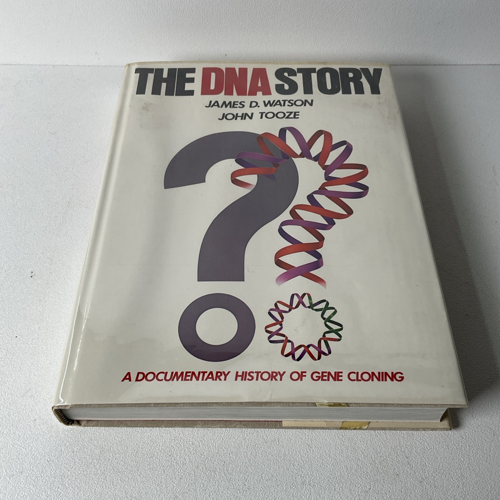 The DNA Story : A Documentary History of Gene Cloning by James D. Watson (1983,