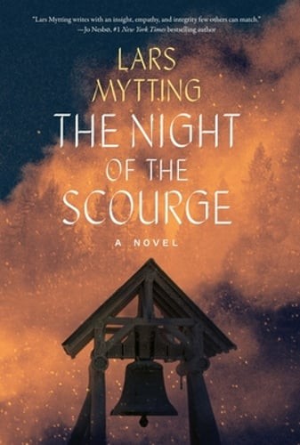 The Night of the Scourge: A Novel Volume 3 by Lars Mytting: New