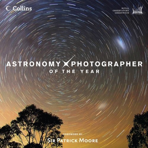 Astronomy Photographer of the Year: Collection 1 by Collins Astronomy Hardback