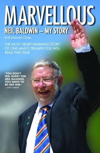 Marvellous – Neil Baldwin: My Story by Neil Baldwin Book The Fast Free Shipping