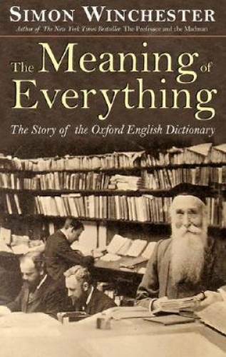 The Meaning of Everything: The Story of the Oxford English Dictionary – GOOD