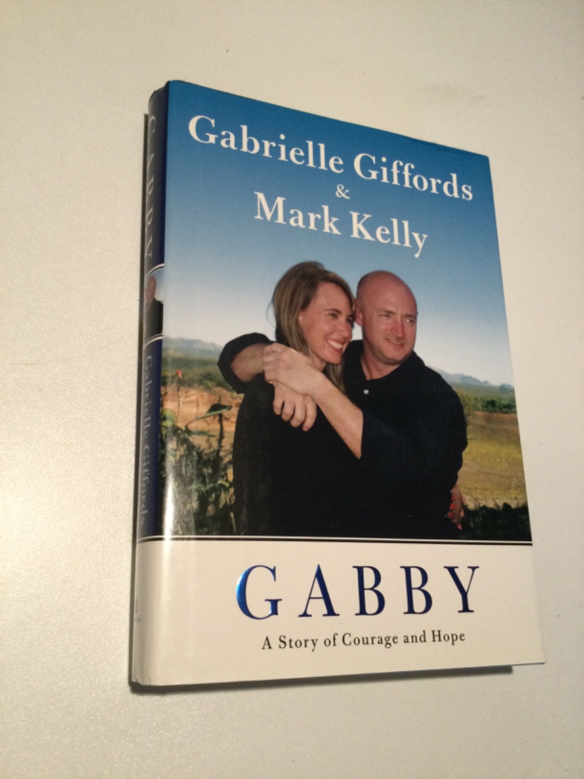 SIGNED by Mark Kelly “GABBY: A story of Courage & Hope” HC