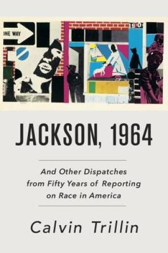 Jackson, 1964: And Other Dispatches from Fifty Years of Reporting on – VERY GOOD