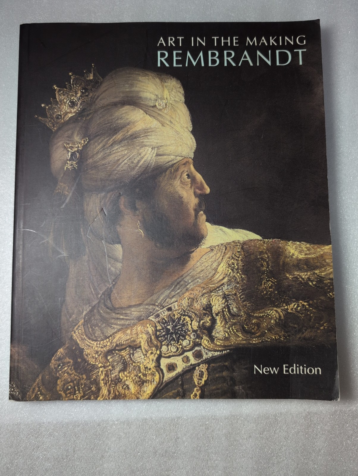 Art in the Making: Rembrandt by David Bomford, Ashok Roy, Jo Kirby, Axel