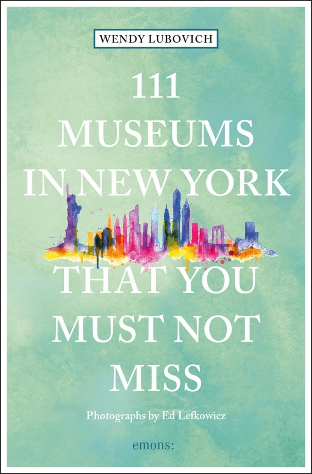 111 Museums in New York That You Must Not Miss (111 Places in …. That You …