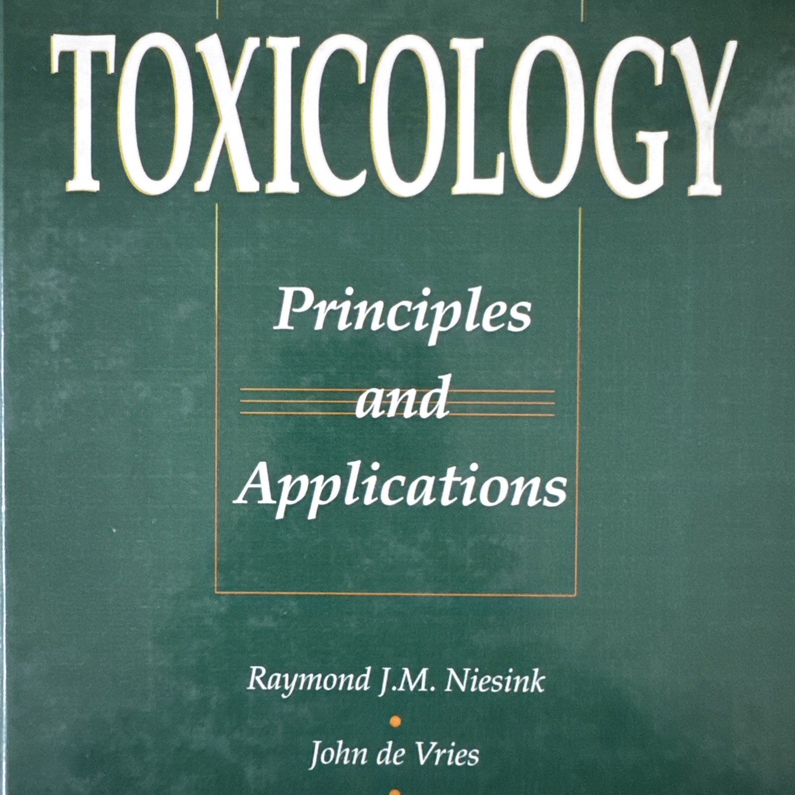 Toxicology Principles & Applications by Niesink, Vries, Hollinger Hardback 1996