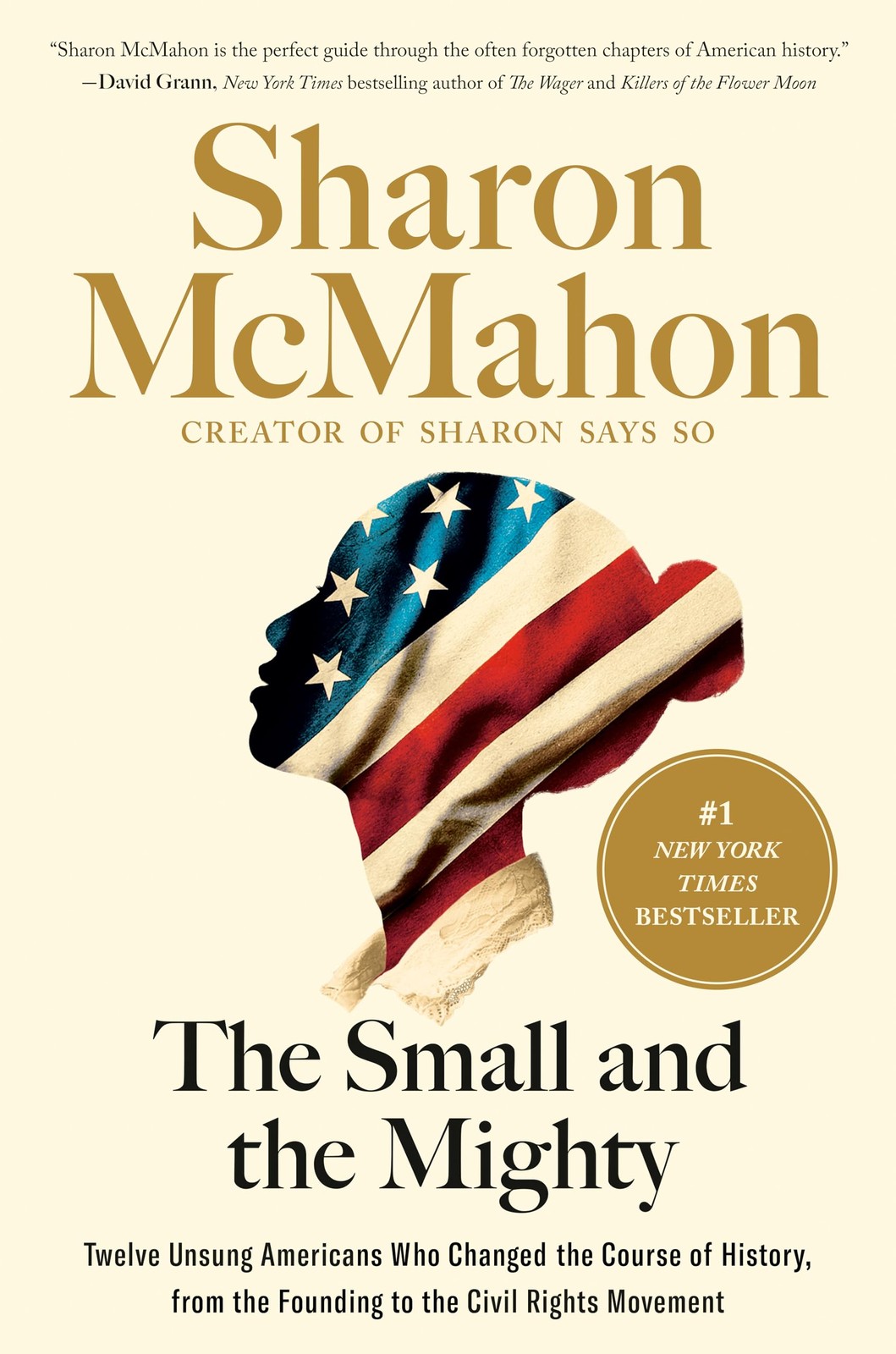 The Small and the Mighty: Twelve Unsung Americans Who Changed the Course of …