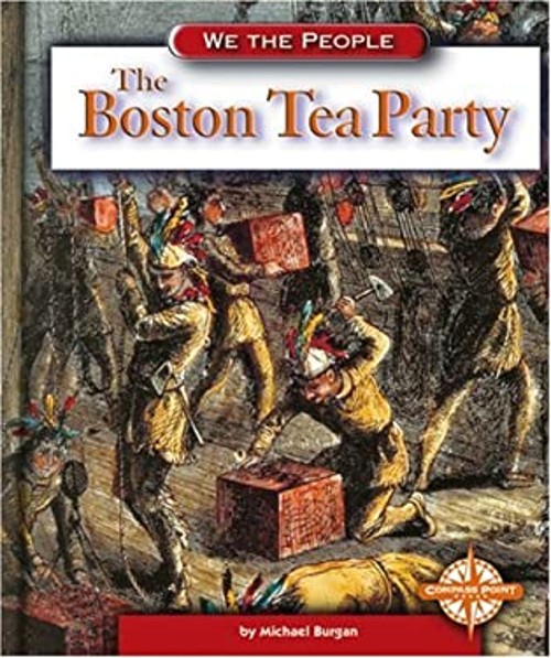 The Boston Tea Party Library Binding Michael Burgan