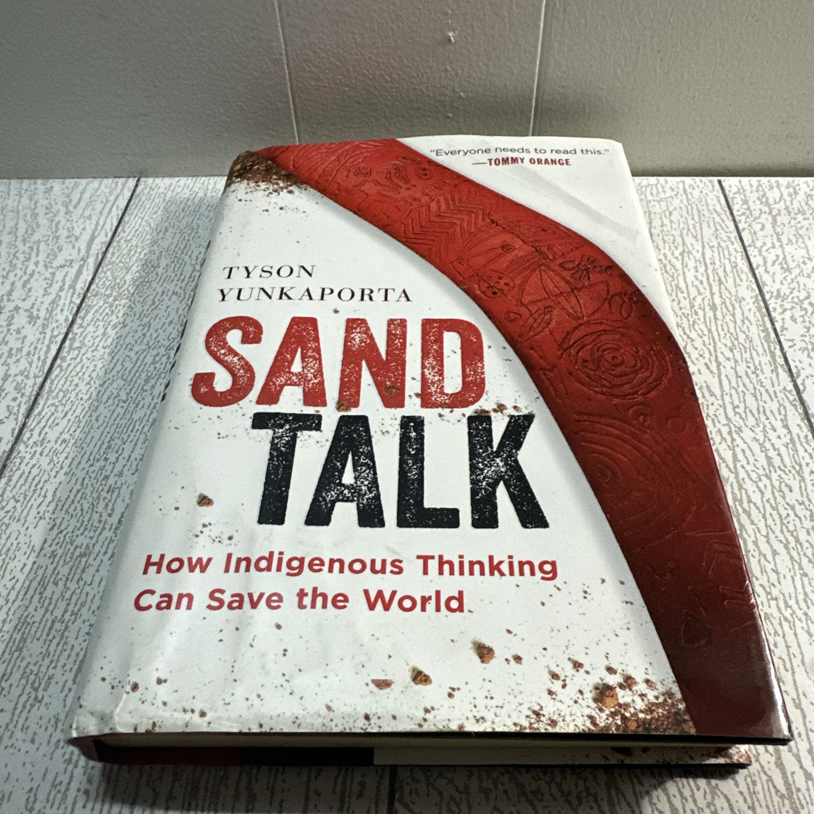 Sand Talk : How Indigenous Thinking Can Save the World by Tyson Yunkaporta…