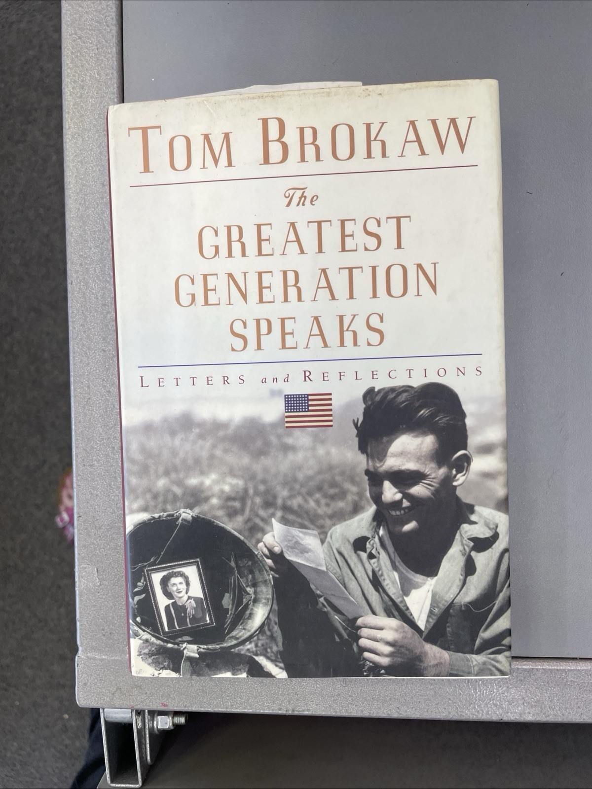 The Greatest Generation Speaks : Letters and Reflections by Tom Brokaw HC DJ