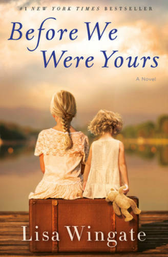 Before We Were Yours: A Novel – Hardcover By Wingate, Lisa – GOOD
