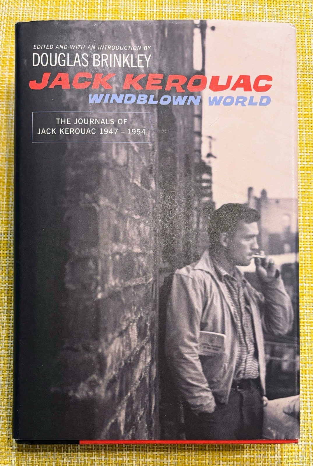 Windblown World : The Journals of Jack Kerouac, 1947-1954 – Douglas Brinkley