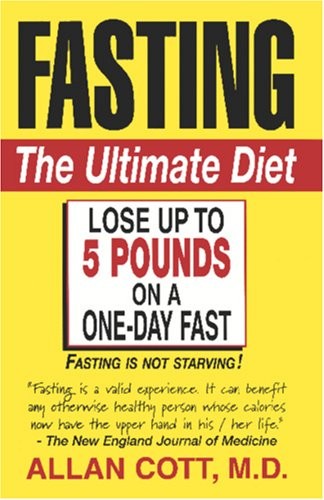 Fasting-The Ultimate Diet – Paperback By Cott, Allan – GOOD