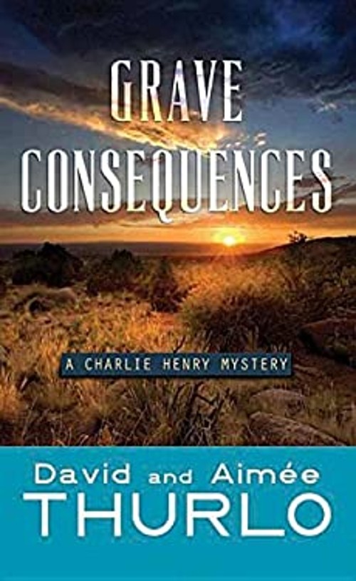 Grave Consequences : A Charlie Henry Mystery Aimée, Thurlo, David