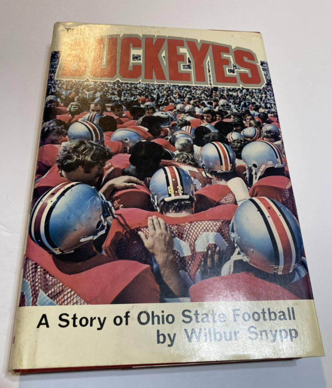 The Buckeyes A Story of Ohio State Football by Wilbur Snypp Hardcover 1974